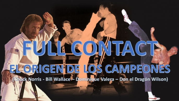 FULL CONTACT el origen de los CAMPEONES (Chuck Norris, Bill Wallace, Jean Claude Van Damme...)