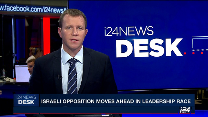 i24NEWS DESK | Israeli opposition moves ahead in leadership race | Wednesday, July 5th 2017