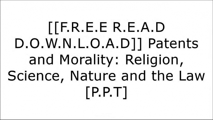 [zGZaf.[F.r.e.e] [D.o.w.n.l.o.a.d]] Patents and Morality: Religion, Science, Nature and the Law by Joshua D. Sarnoff WORD