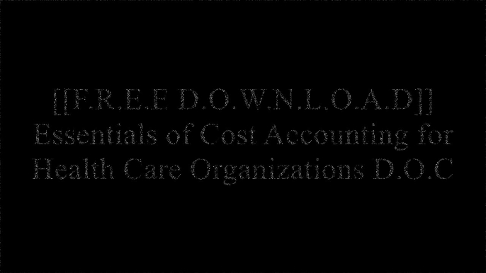 [8HjM0.[F.R.E.E] [D.O.W.N.L.O.A.D]] Essentials of Cost Accounting for Health Care Organizations by Steven A. Finkler P.D.F