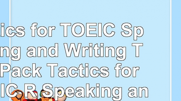 download  Tactics for TOEIC Speaking and Writing Test Pack Tactics for TOEIC R Speaking and 67f9ec47