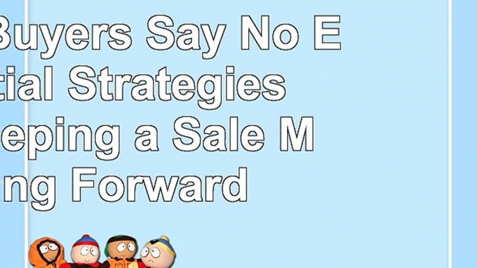 Read  When Buyers Say No Essential Strategies for Keeping a Sale Moving Forward c473cc81