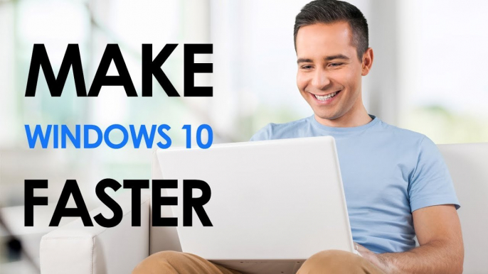 Making Windows 10 Run Blazingly Fast For Free