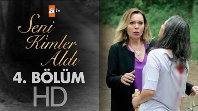 Seni Kimler Aldı 4. Bölüm