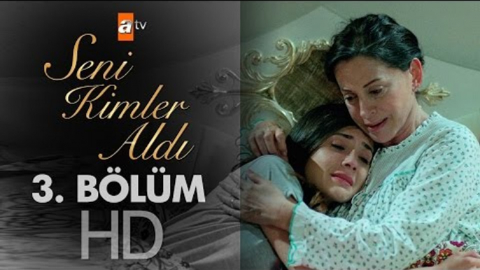 Seni Kimler Aldı 3. Bölüm