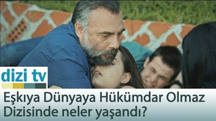 Eşkıya Dünyaya Hükümdar Olmaz dizisinde neler yaşandı? - Dizi Tv 562. Bölüm