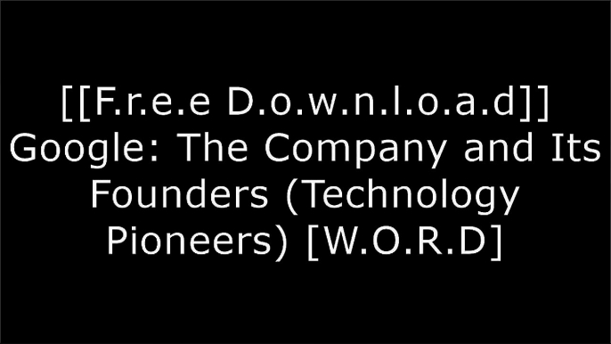 [e5Gh3.[Free Read Download]] Google: The Company and Its Founders (Technology Pioneers) by Susan E. HamenRichard L. BrandtRebecca Rowell T.X.T