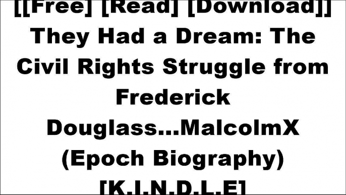 [cikqP.[F.r.e.e] [R.e.a.d] [D.o.w.n.l.o.a.d]] They Had a Dream: The Civil Rights Struggle from Frederick Douglass...MalcolmX (Epoch Biography) by Jules ArcherMalcolm XMitch AlbomDr. Osei Kufuor Z.I.P