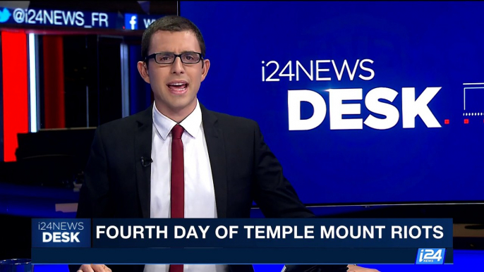 i24NEWS DESK | Fourth day of Temple Mount riots | Tuesday, July 18th 2017