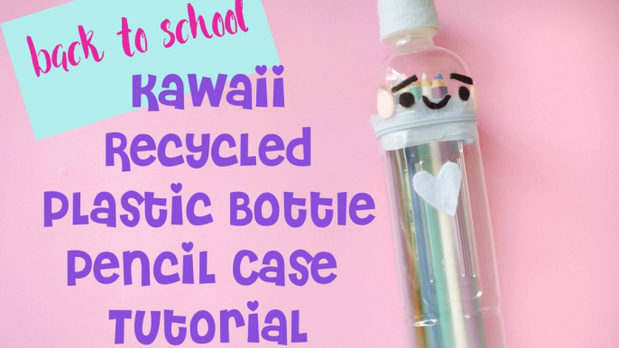 Kawaii DIY: Easy Recycled Soda Bottle Pencil Case | Back to School Craft Tutorial