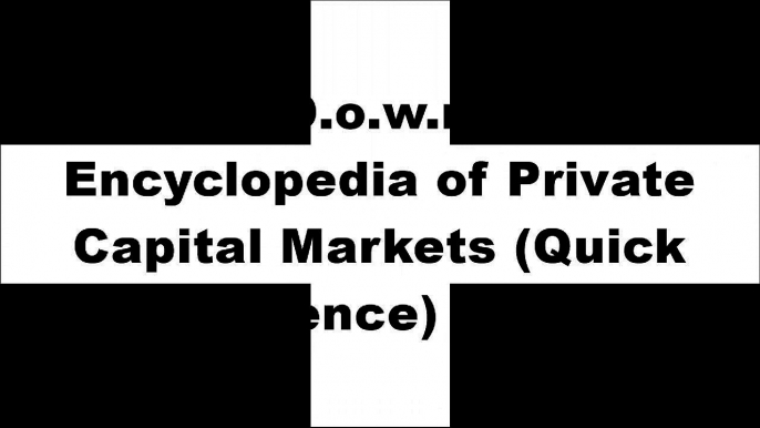 [xO30O.[F.R.E.E R.E.A.D D.O.W.N.L.O.A.D]] Encyclopedia of Private Capital Markets (Quick Reference) by Craig R. Everett PPT