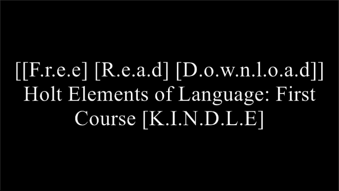 [HCEG0.F.r.e.e D.o.w.n.l.o.a.d] Holt Elements of Language: First Course by Judith L Irvin, Lee Odell, Richard T VaccaJanet AllenRINEHART AND WINSTON HOLTRINEHART AND WINSTON HOLT [K.I.N.D.L.E]