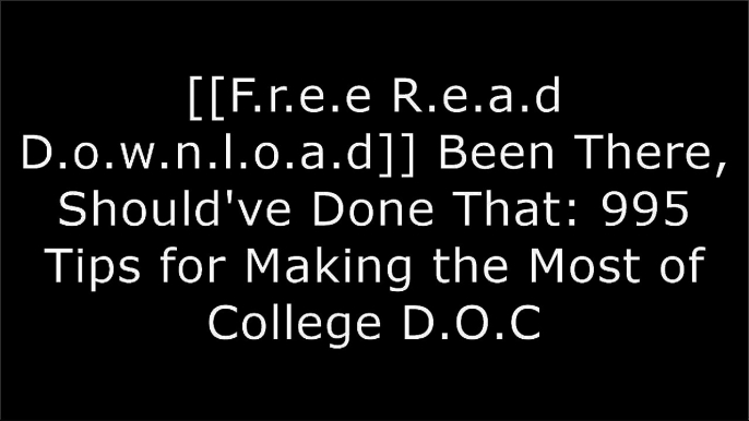 [dhl12.F.R.E.E D.O.W.N.L.O.A.D R.E.A.D] Been There, Should've Done That: 995 Tips for Making the Most of College by Suzette TylerSamuel KaplanThe College BoardPrinceton Review W.O.R.D