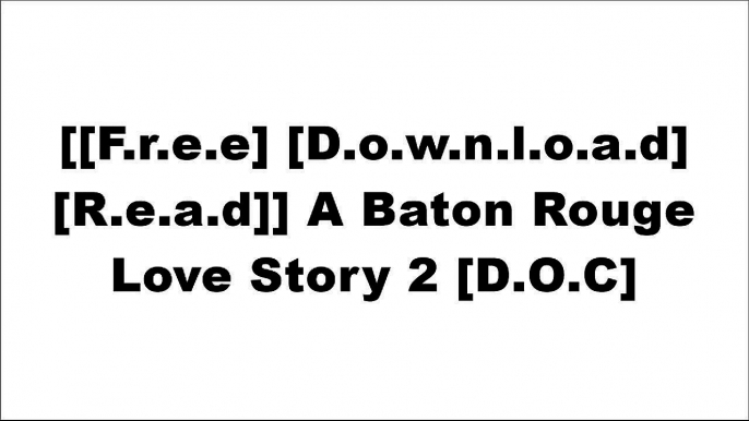 [qslG0.[F.r.e.e D.o.w.n.l.o.a.d R.e.a.d]] A Baton Rouge Love Story 2 by Johnazia Gray ZIP