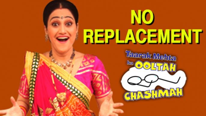 Disha Vakani aka Dayaben To Not Get REPLACED, Confirmed | Taarak Mehta Ka Ooltah Chashma