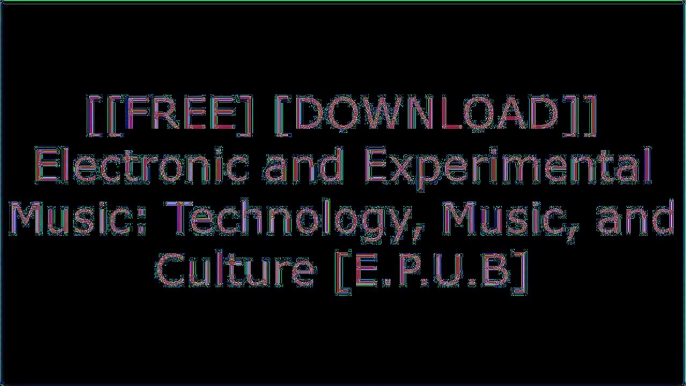 [tJRTZ.[F.R.E.E R.E.A.D D.O.W.N.L.O.A.D]] Electronic and Experimental Music: Technology, Music, and Culture by Thom HolmesJoel ChadabePaul White T.X.T