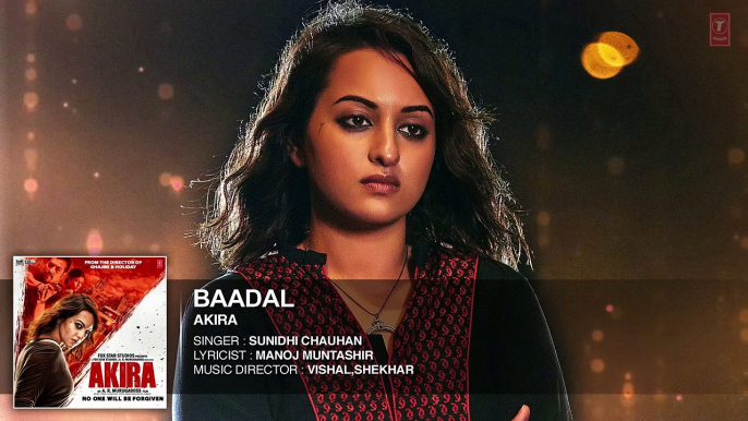 BAADAL Full Song Audio | Akira | Sonakshi Sinha | Konkana Sen Sharma | Anurag Kashyap | T