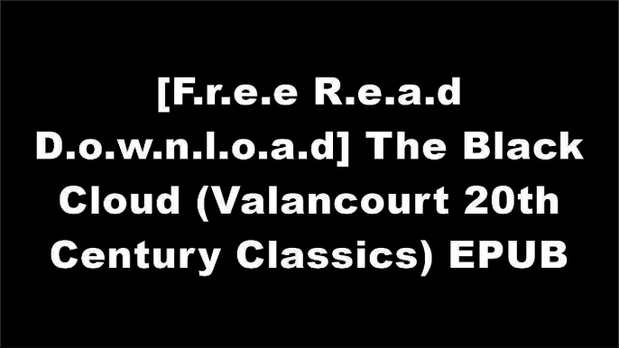 [VgWbM.[FREE] [DOWNLOAD]] The Black Cloud (Valancourt 20th Century Classics) by Fred HoyleFred HoyleIsaac AsimovDaniel F. Galouye [P.D.F]