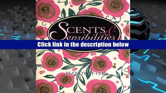 PDF Scents and Sensibilities: Creating Solid Perfumes for Well-being Mandy Aftel [DOWNLOAD] PDF