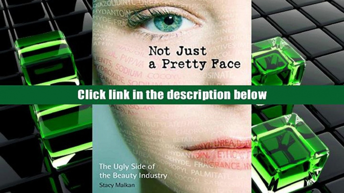 Audiobook Not Just a Pretty Face: The Ugly Side of the Beauty Industry Stacy Malkan EBOOK Reader