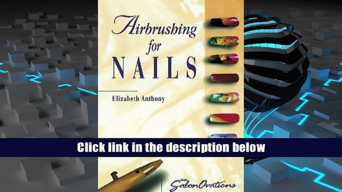 Ebook SalonOvations Airbrushing for Nails Elizabeth Anthony EBOOK Reader