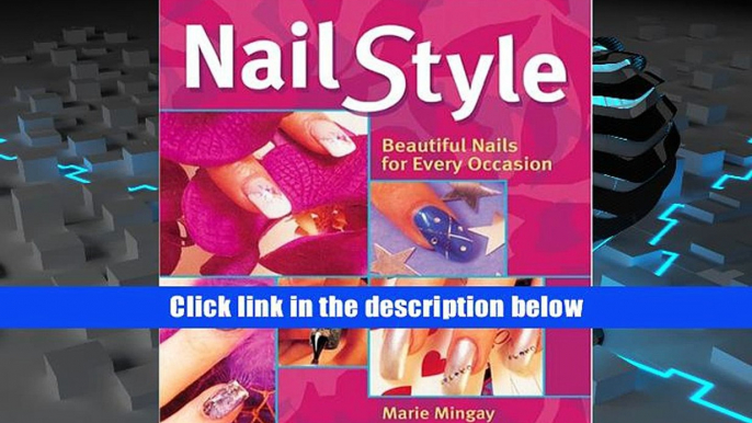 EPUB Nail Style: Beautiful Nails for Every Occasion Marie Mingay DOWNLOAD