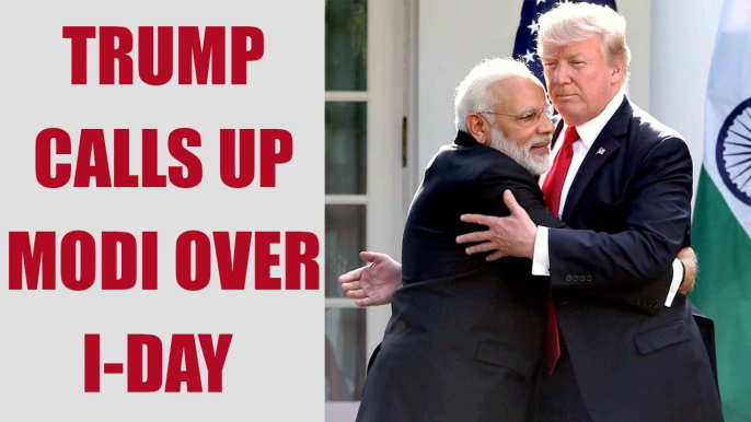 Independence day 2017: Trump greets Modi over phone | Oneindia News