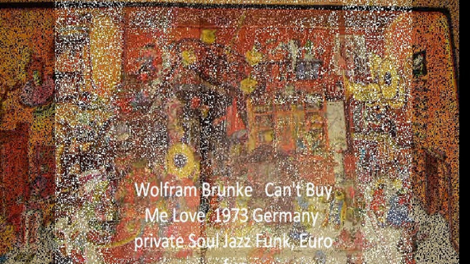 Wolfram Brunke "Can't Buy Me Love"1973 Germany  private Soul Jazz Funk, Euro fun