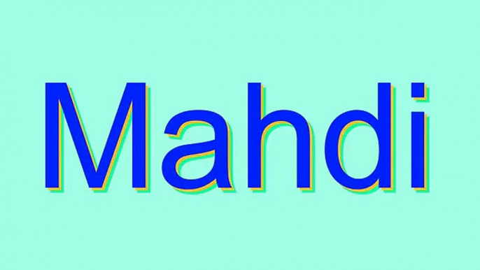 How to Pronounce Mahdi