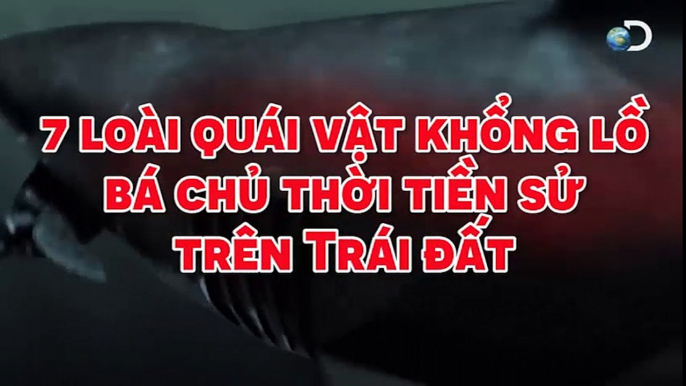 7 loài sinh vật khổng lồ bá chủ thời tiền sử trên Trái đất