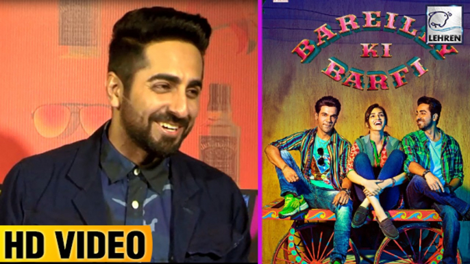 Ayushmann Khurrana TALKS About Bareilly Ki Barfi