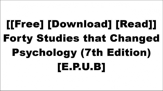 [Kl6bZ.FREE DOWNLOAD] Forty Studies that Changed Psychology (7th Edition) by Roger R. Hock Ph.D.Keith E. StanovichAllyson Weseley Ed.D.Samuel E. Wood T.X.T