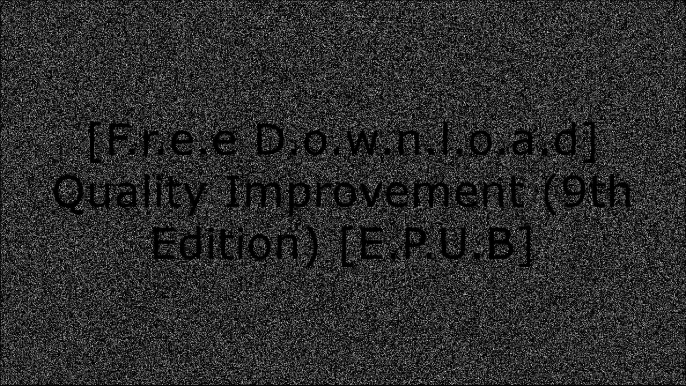 [9Wdtv.[F.r.e.e] [R.e.a.d] [D.o.w.n.l.o.a.d]] Quality Improvement (9th Edition) by Dale H. Besterfield Ph.D.  P.E.Jeffrey K. PintoJames A. TompkinsJohn Mangan PPT