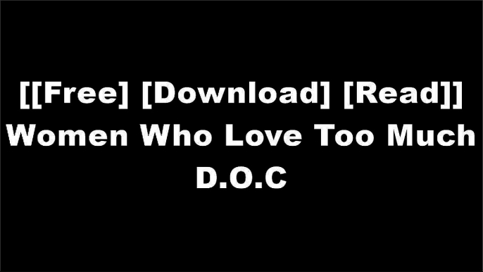 [c1DVc.[FREE] [DOWNLOAD]] Women Who Love Too Much by Robin NorwoodCheri HuberMelody Beattie PDF