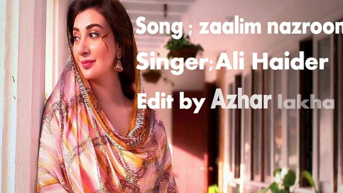 ZAALIM NAZROON SA TUM NA MUGH KO DAOKHO MAR JOUN GA BY ALI HAIDER FROM PAK DRAMA SONGS