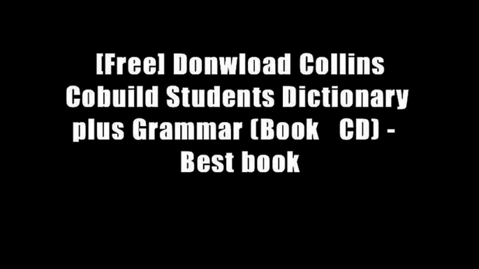 [Free] Donwload Collins Cobuild Students Dictionary plus Grammar (Book   CD) -  Best book