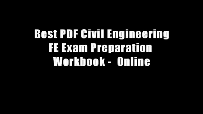 Best PDF Civil Engineering FE Exam Preparation Workbook -  Online