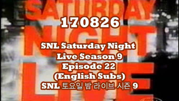 170825 SNL Saturday Night Live Season 9 Episode 22 (English Subs) - SNL 토요일 밤 라이브 시즌 9