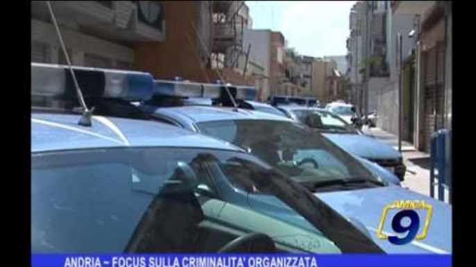 Andria | Focus sulla criminalità organizzata