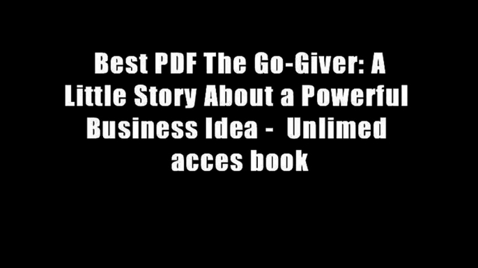 Best PDF The Go-Giver: A Little Story About a Powerful Business Idea -  Unlimed acces book