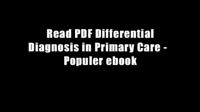 Read PDF Differential Diagnosis in Primary Care -  Populer ebook