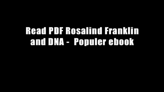 Read PDF Rosalind Franklin and DNA -  Populer ebook