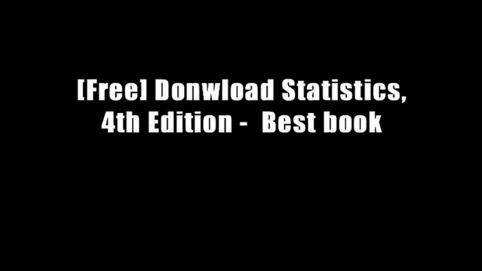 [Free] Donwload Statistics, 4th Edition -  Best book