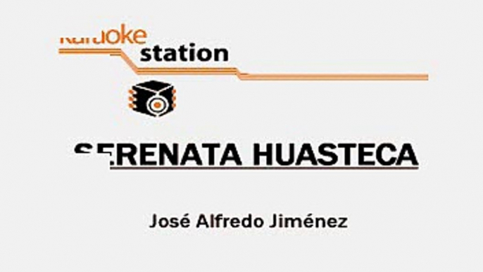 Jose Alfredo Jimenez - Serenata huasteca (Karaoke)