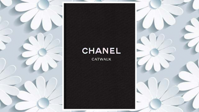 Download PDF Chanel: The Complete Karl Lagerfeld Collections (Catwalk) FREE