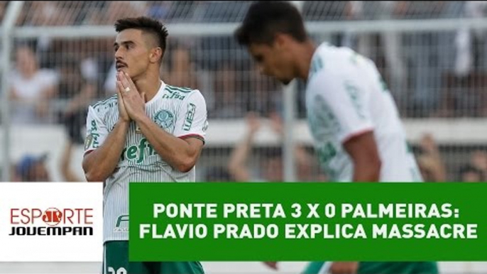 Ponte Preta 3 x 0 Palmeiras: Flavio Prado explica massacre