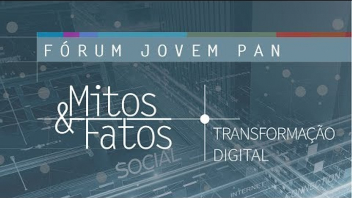 AO VIVO: Fórum Jovem Pan Mitos & Fatos - Transformação Digital