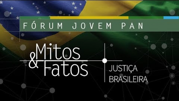 AO VIVO: Fórum Jovem Pan Mitos & Fatos - Justiça Brasileira