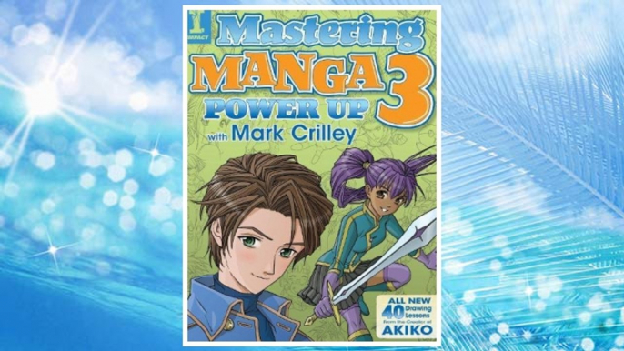 Download PDF Mastering Manga 3: Power Up with Mark Crilley FREE