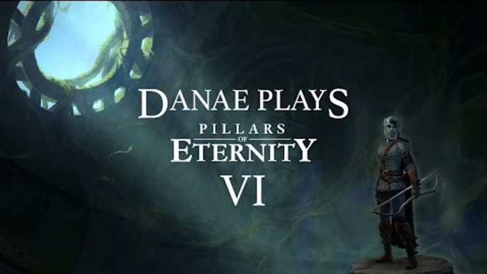 Danae plays Pillars of Eternity, episode 6: Forest encounters